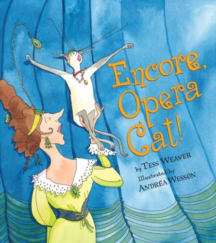 Encore, Opera Cat! Weaver, Tess and Wesson, Andr?a
