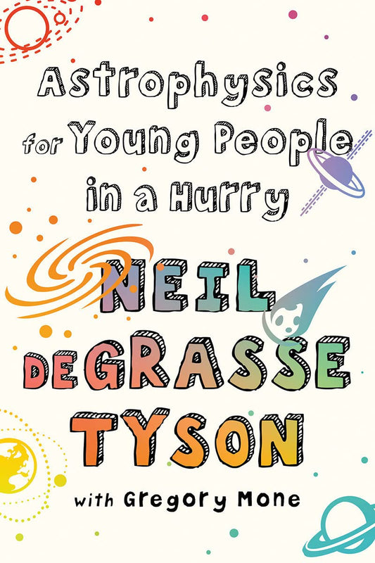 Astrophysics for Young People in a Hurry [Hardcover] deGrasse Tyson, Neil and Mone, Gregory