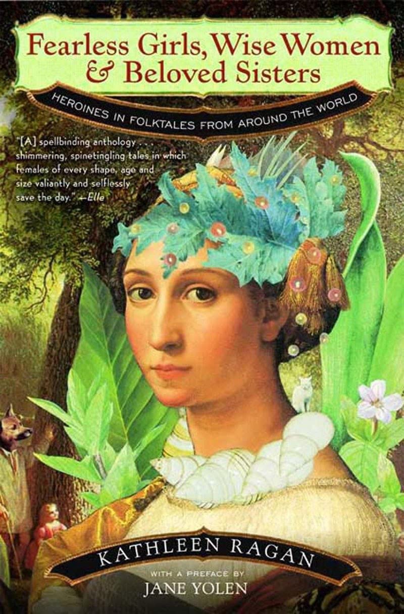 Fearless Girls, Wise Women & Beloved Sisters: Heroines in Folktales from Around the World [Paperback] Kathleen Ragan and Jane Yolen