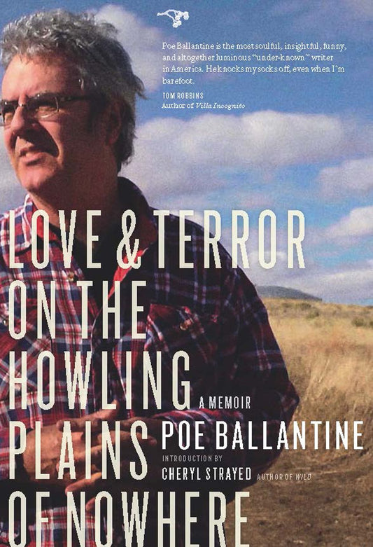 Love and Terror on the Howling Plains of Nowhere: A Memoir [Paperback] Ballantine, Poe and Strayed, Cheryl