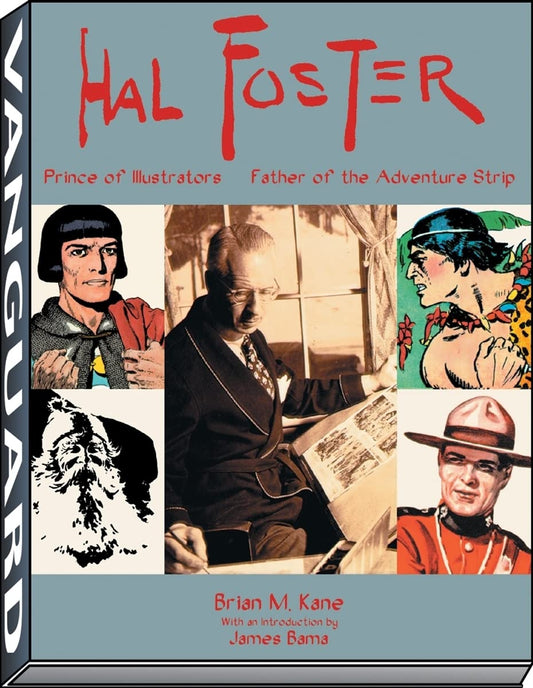 Hal Foster: Prince of Illustrators, Father of the Adventure Strip [Paperback] Brian M. Kane; J. David Spurlock and James Bama