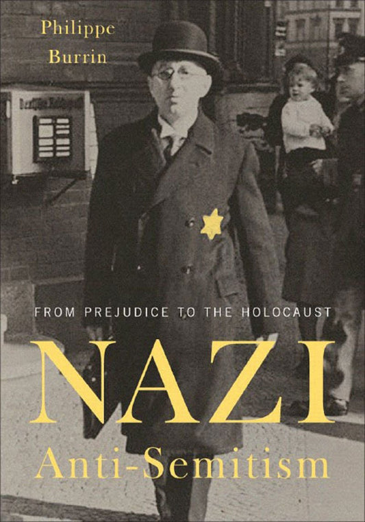 Nazi Anti-Semitism: From Prejudice to the Holocaust [Hardcover] Philippe Burrin and Janet Lloyd