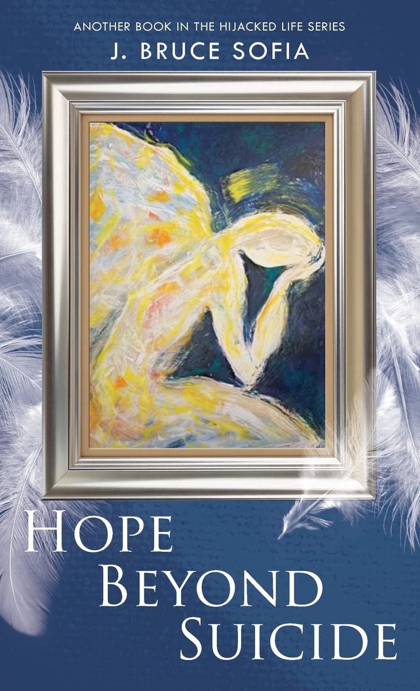 Hope Beyond Suicide [Hardcover] J. Bruce Sofia