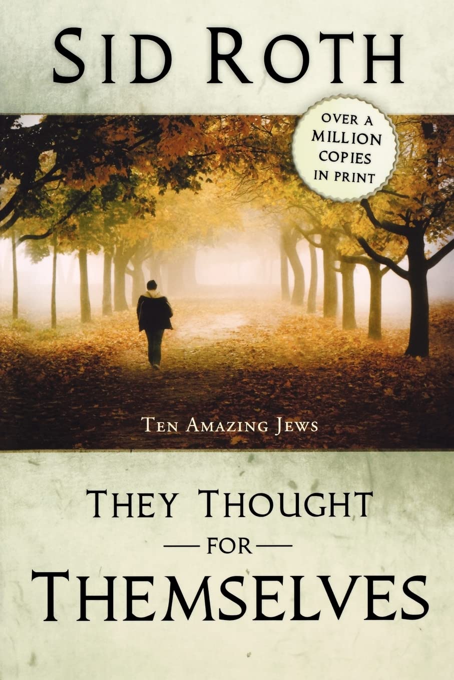 They Thought for Themselves: Ten Amazing Jews [Paperback] Sid Roth