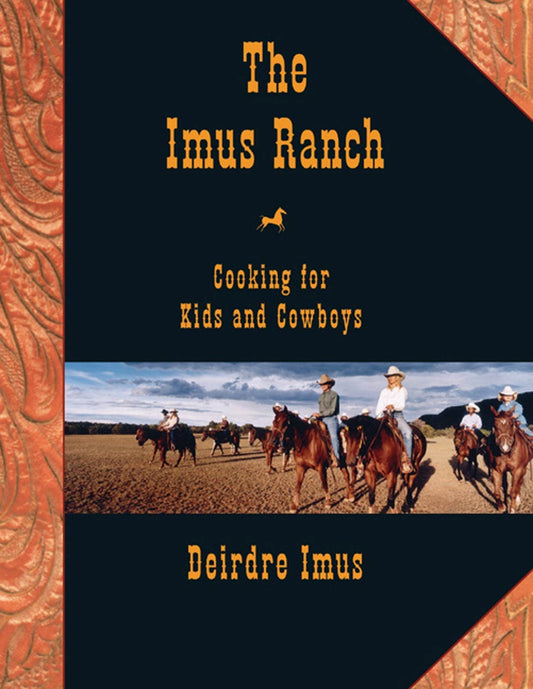 The Imus Ranch: Cooking for Kids and Cowboys Imus, Deirdre