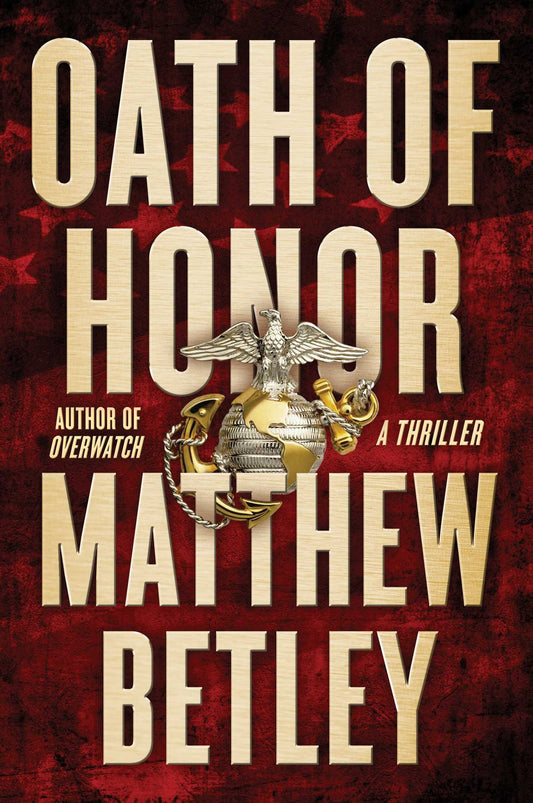 Oath of Honor: A Thriller (2) (The Logan West Thrillers) Betley, Matthew