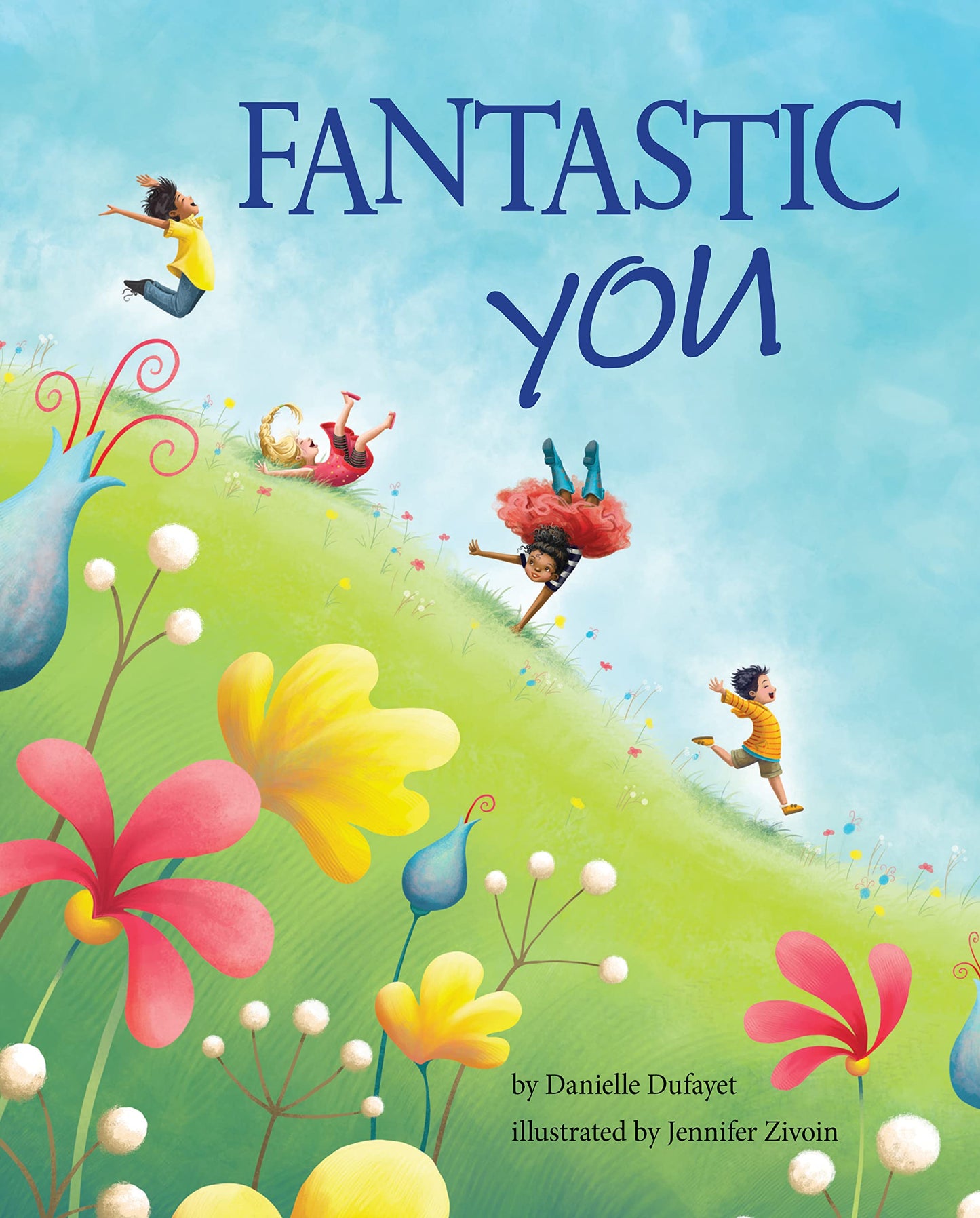 Fantastic You [Hardcover] Dufayet, Danielle and Zivoin, Jennifer