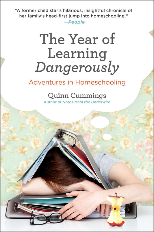 The Year of Learning Dangerously: Adventures in Homeschooling [Paperback] Cummings, Quinn