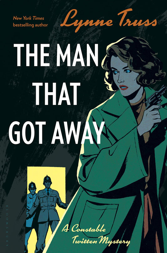 The Man That Got Away (A Constable Twitten Mystery) [Hardcover] Truss, Lynne