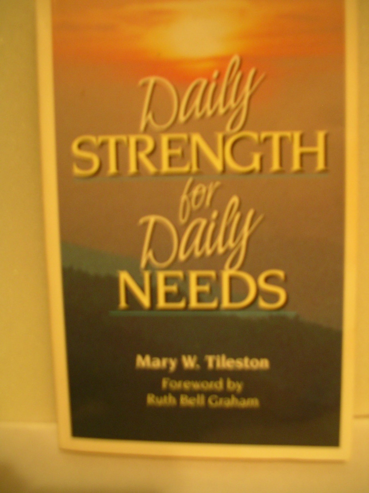 Daily Strength for Daily Needs Tileston, Mary Wilde