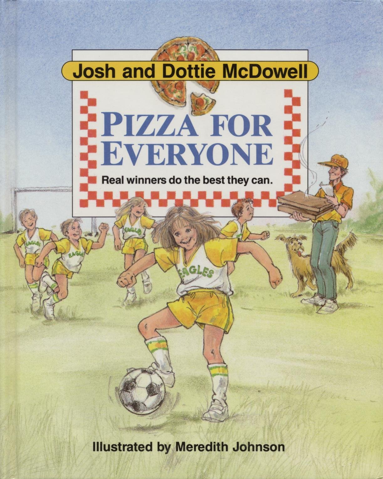 Pizza for Everyone McDowell, Josh; McDowell, Dottie and Johnson, Meredith