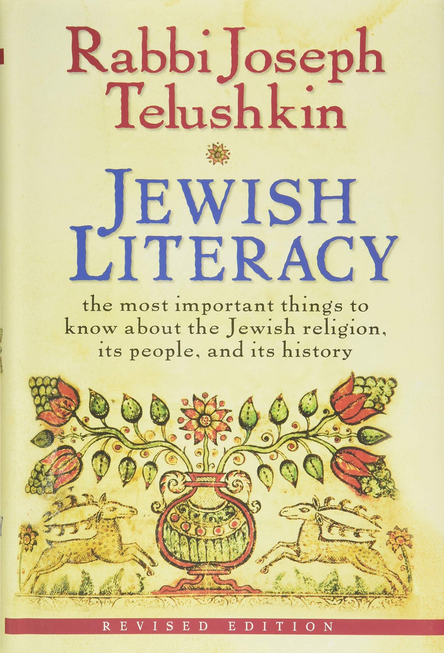 Jewish Literacy Revised Ed: The Most Important Things to Know About the Jewish Religion, Its People, and Its History [Hardcover] Telushkin, Joseph