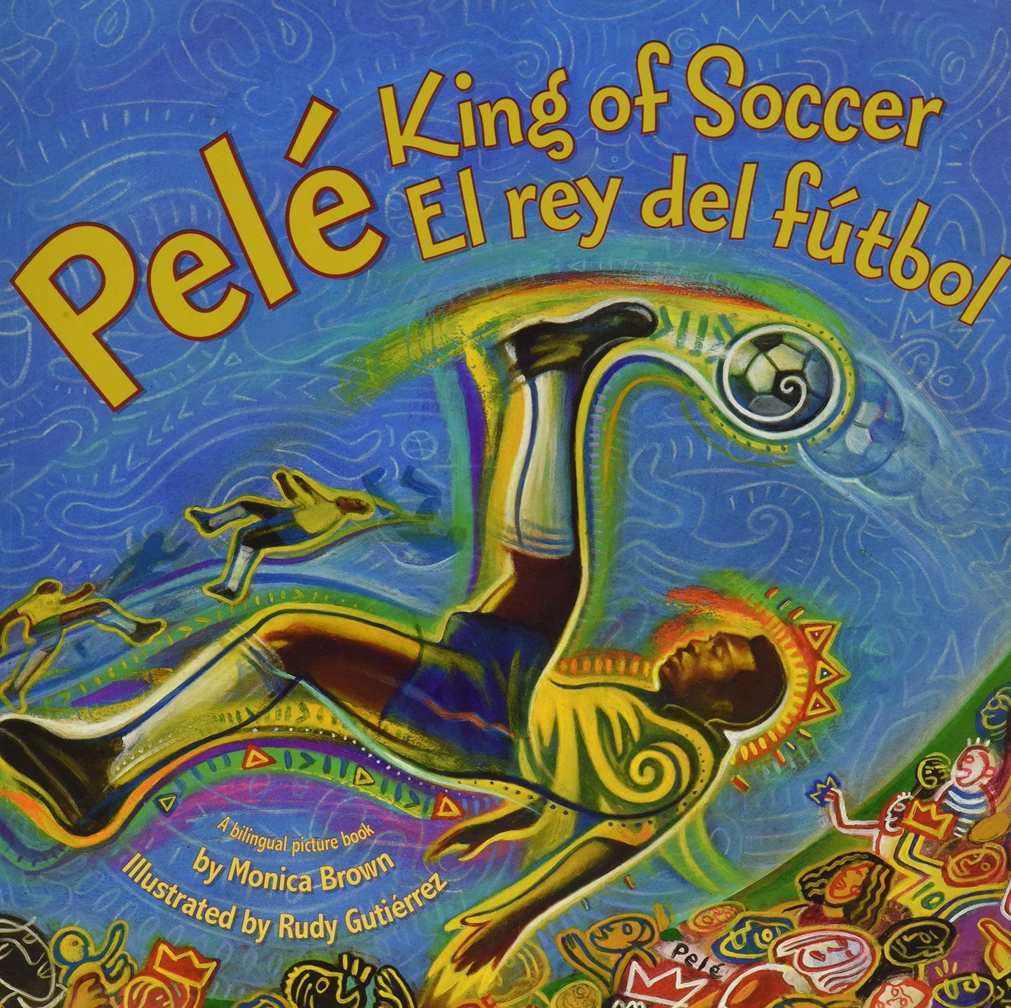 Pele, King of Soccer/Pele, El Rey del Futbol: Bilingual English-Spanish [Paperback] Brown, Monica and Gutierrez, Rudy