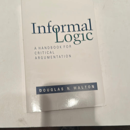 Informal logic handbook by Douglas N. Walton featuring critical argumentation guide on white cover