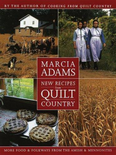 New Recipes from Quilt Country: More Food & Folkways from the Amish & Mennonit..